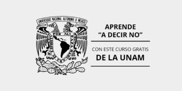UNAM lanza Curso GRATIS para “APRENDER A DECIR NO” (Con Certificado)