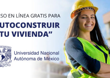 UNAM lanza curso gratis en línea para “AUTOCONSTRUIR TU VIVIENDA” (Con Certificado)
