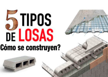 Conoce 5 distintos tipos de LOSAS y cómo se construyen