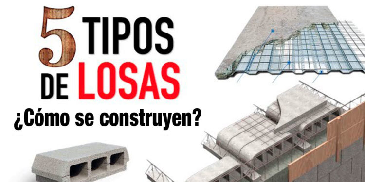 Conoce 5 distintos tipos de LOSAS y cómo se construyen