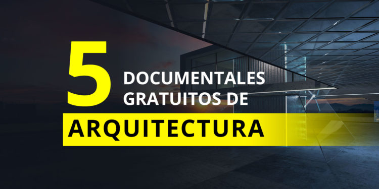 Disfruta desde casita de estos 5 documentales gratuitos de arquitectura.