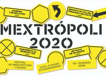 MEXTRÓPOLI 2020: Festival de Arquitectura y Ciudad llega a la CDMX.