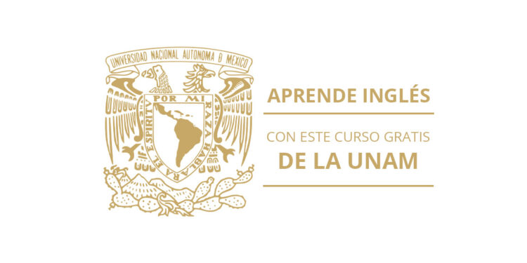 UNAM lanza Curso GRATIS para “APRENDER INGLÉS” (aquí te decimos cómo apuntarte)