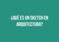¿Qué es un sketch en arquitectura?