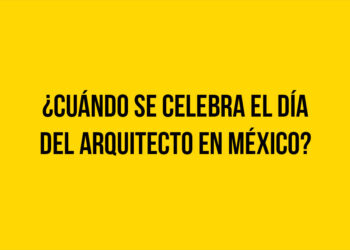 ¿Cuándo se celebra el día del Arquitecto en México?